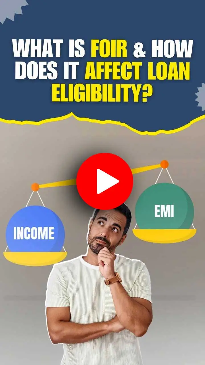 FOIR क्या है और यह आपकी ऋण पात्रता को कैसे प्रभावित करता है